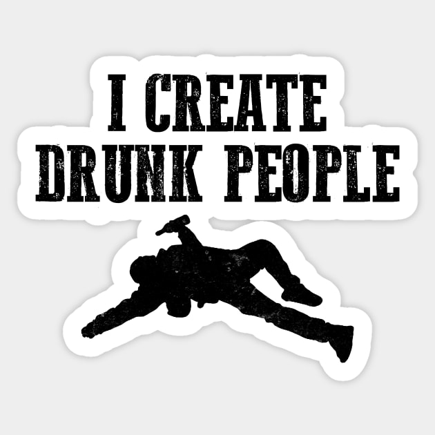 I Create Drunk People Bartender Gifts and Shirts Sticker by Mesyo